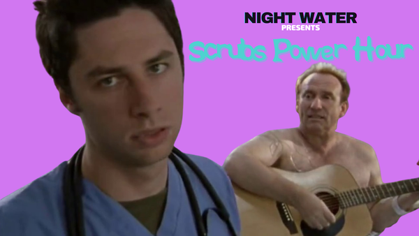 Zach Braff and Colin Hay in a screenshot from Scrubs season two, episode one. Text: "Night Water Presents Scrubs Power Hour"